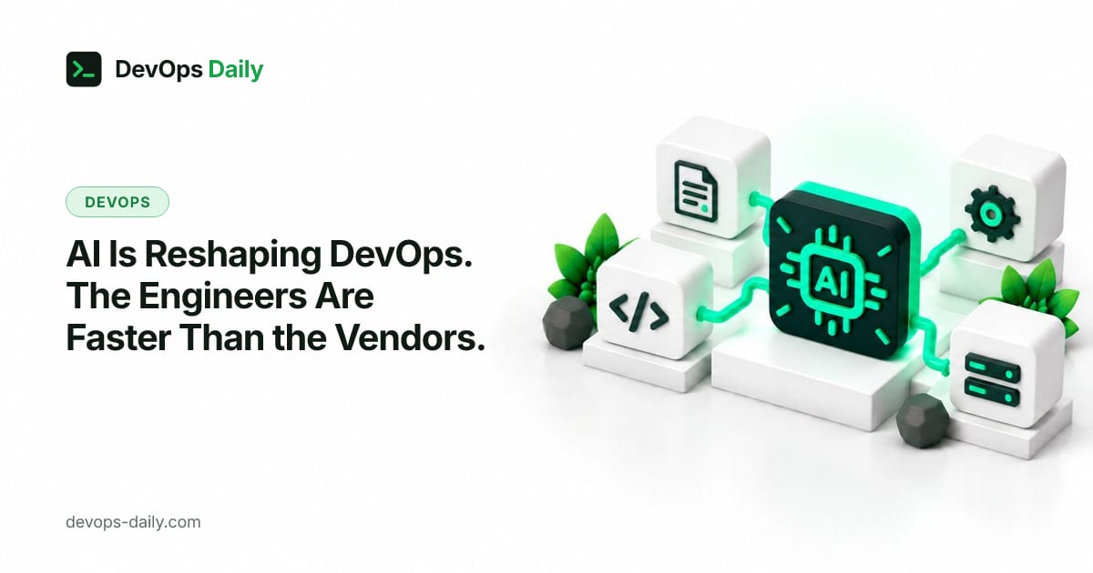 AI Is Reshaping DevOps. The Engineers Are Faster Than the Vendors.