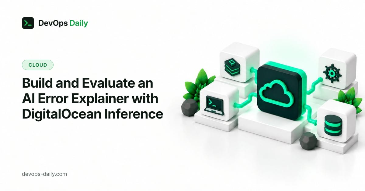 Build and Evaluate an AI Error Explainer with DigitalOcean Inference