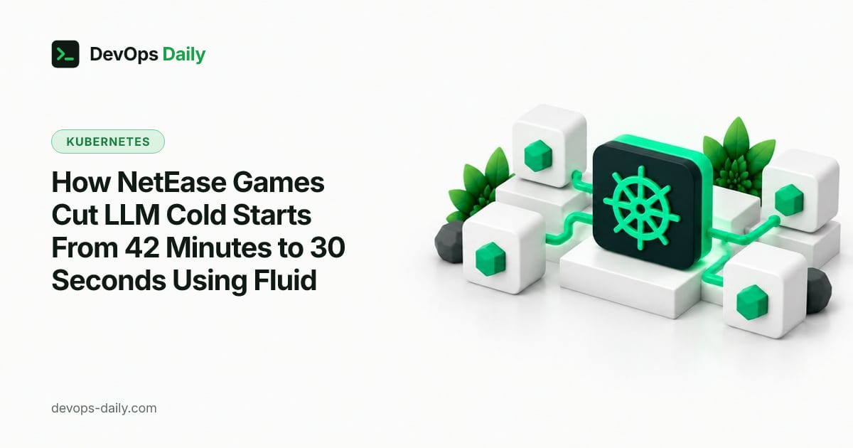 How NetEase Games Cut LLM Cold Starts From 42 Minutes to 30 Seconds Using Fluid