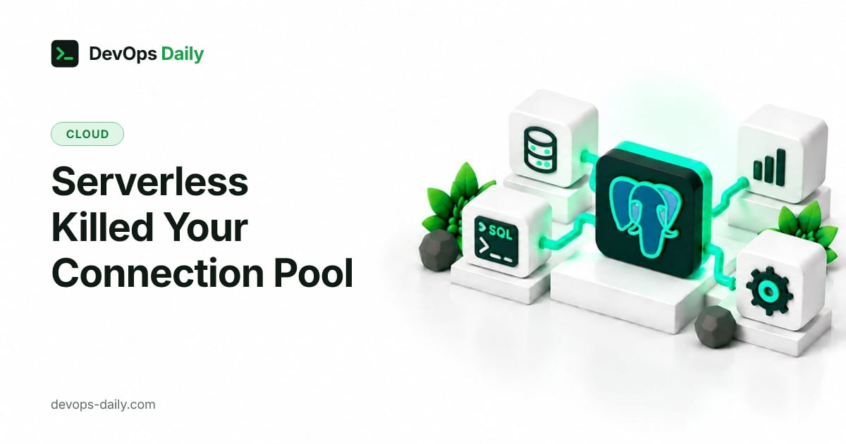 Serverless Killed Your Connection Pool