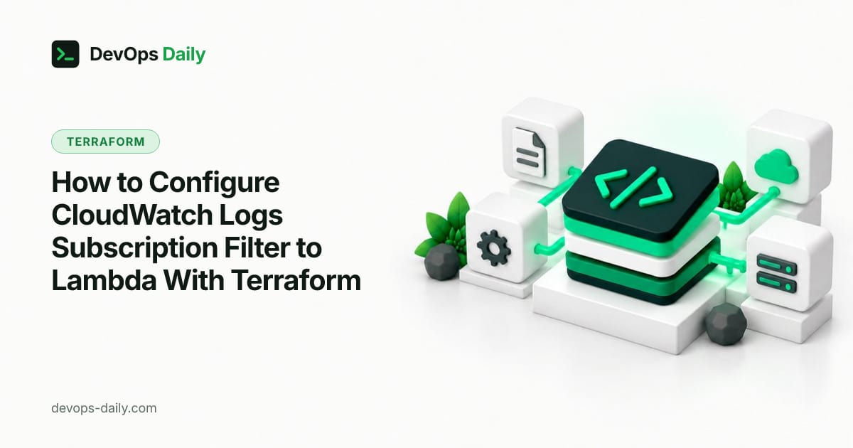 How to Configure CloudWatch Logs Subscription Filter to Lambda With Terraform