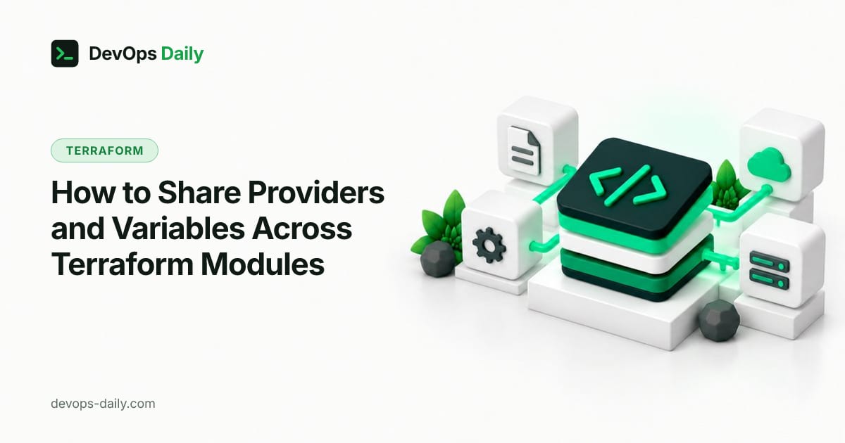 How to Share Providers and Variables Across Terraform Modules
